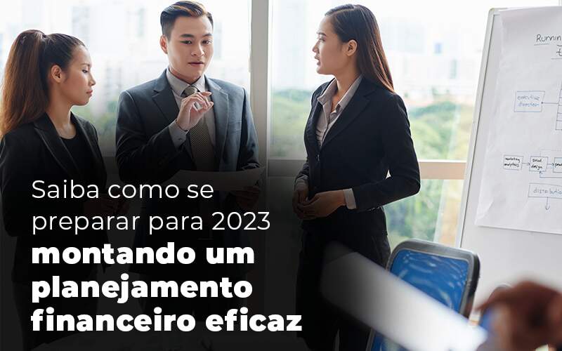 Saiba Como Se Preparar Para 2023 Montando Um Planejamento Financeiro Eficaz Blog - Quero montar uma empresa - Planejamento financeiro: como se preparar para 2023 Saiba Como Se Preparar Para 2023 Montando Um Planejamento Financeiro Eficaz Blog - Quero montar uma empresa - Planejamento financeiro: como se preparar para 2023